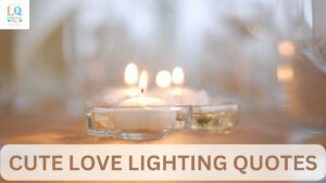Cute Love Lighting Quotes