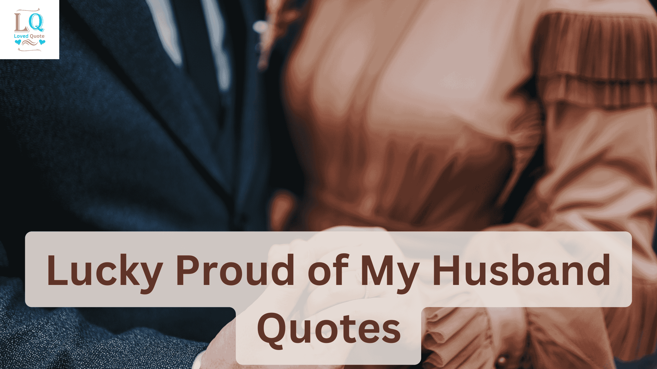 Lucky Proud of My Husband Quotes (1)