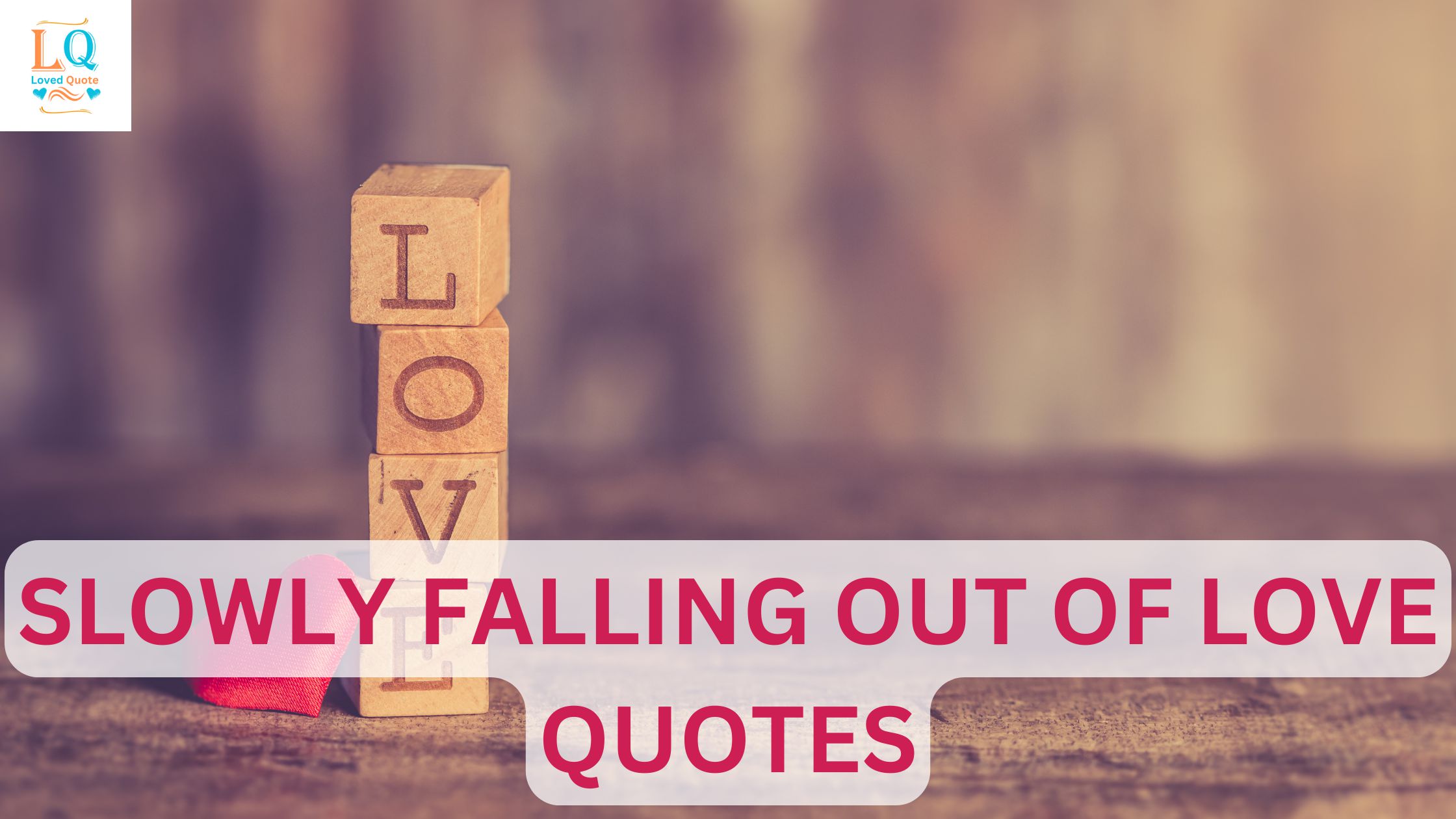 Slowly Falling Out Of Love Quotes