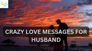 crazy Love Messages for Husband