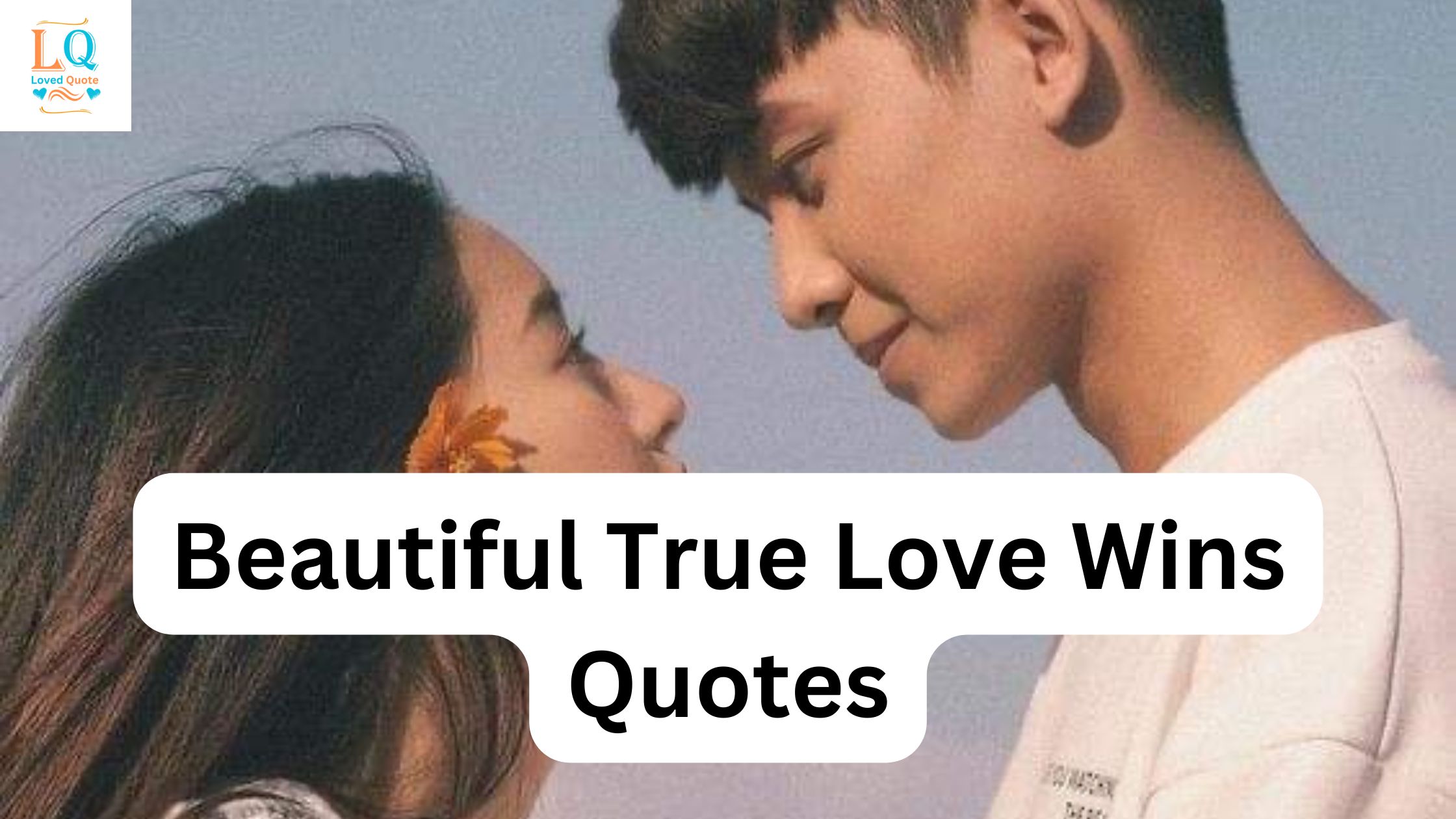 Beautiful True Love Wins Quotes