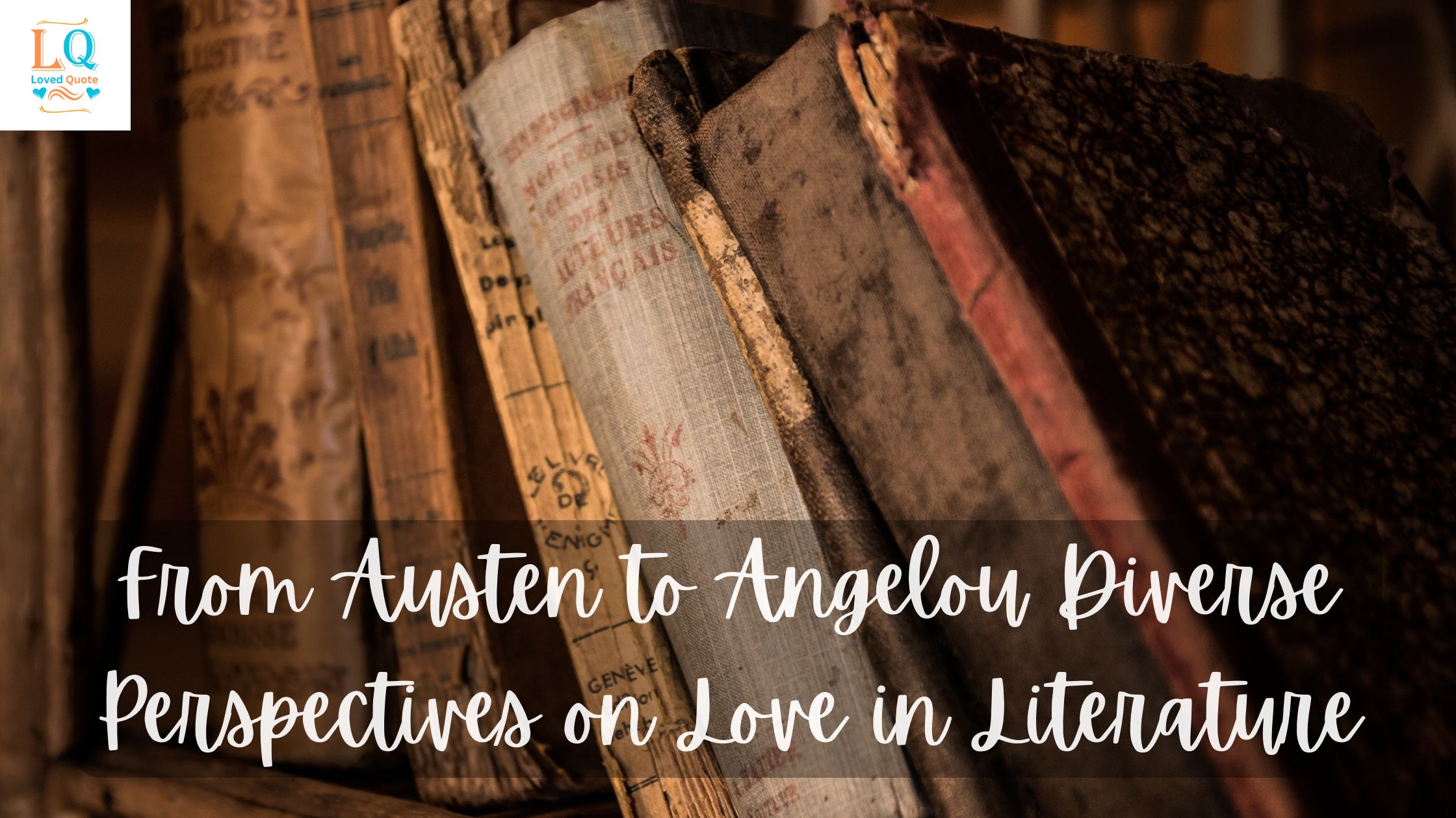 From Austen to Angelou Diverse Perspectives on Love in Literature