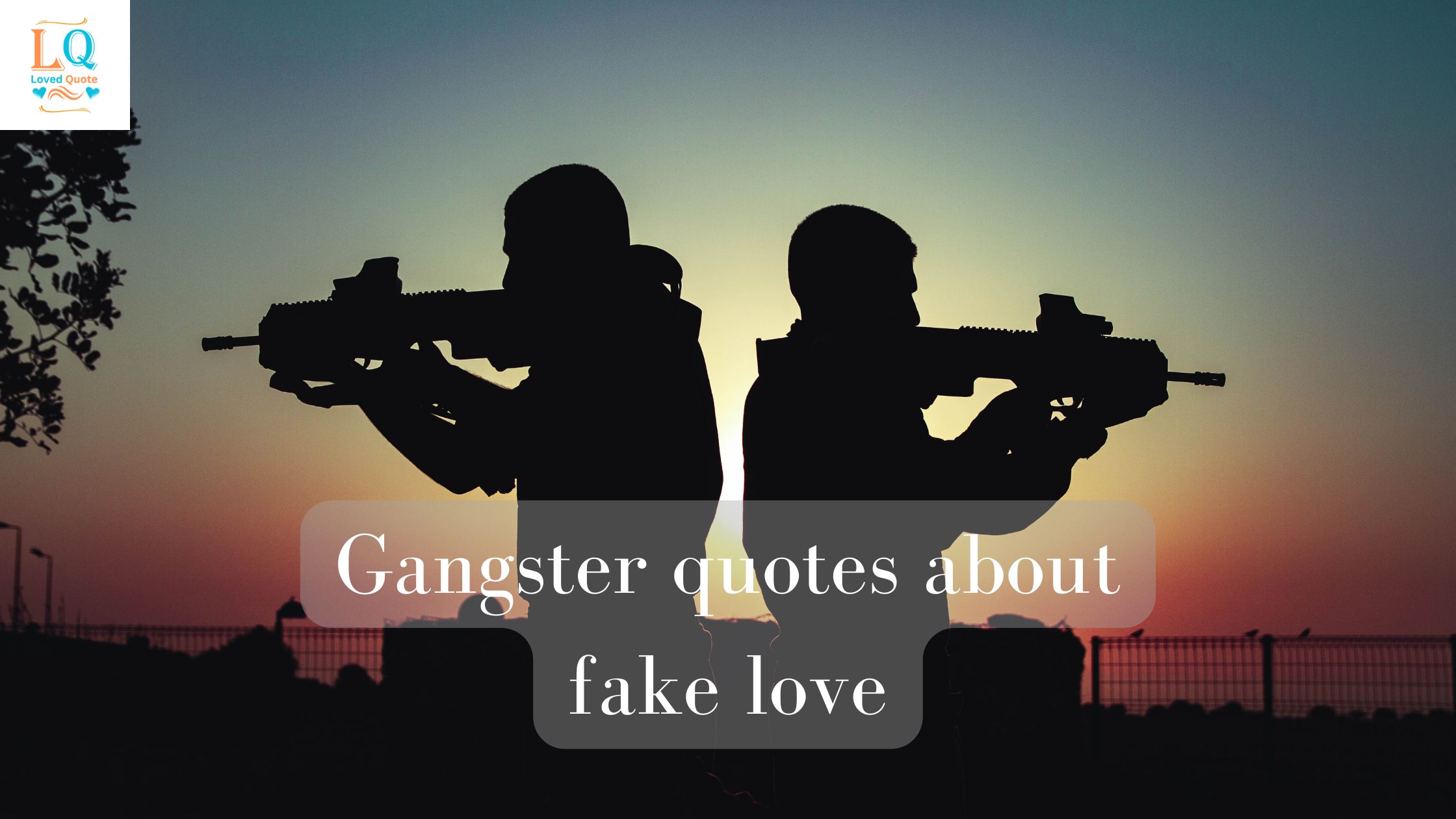Gangster quotes about fake love