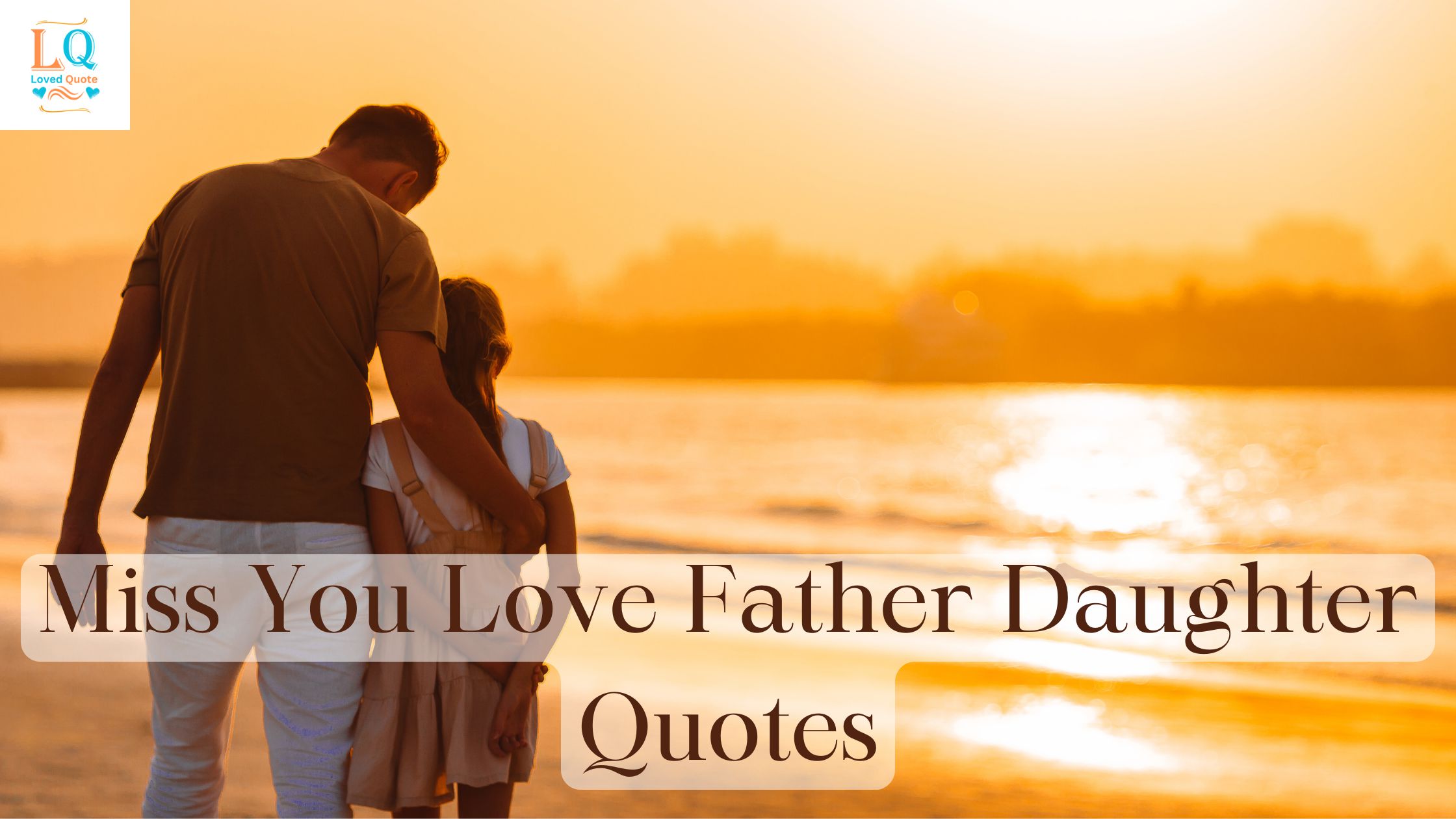 Miss You Love Father Daughter Quotes
