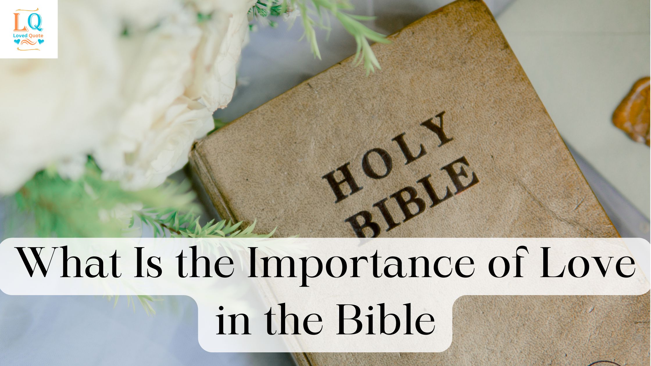 What Is the Importance of Love in the Bible