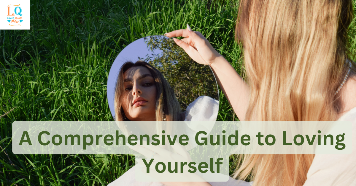 A Comprehensive Guide to Loving Yourself