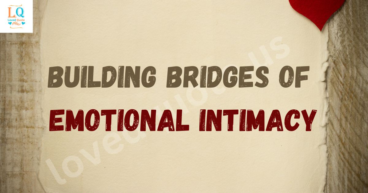Building Bridges of Emotional Intimacy