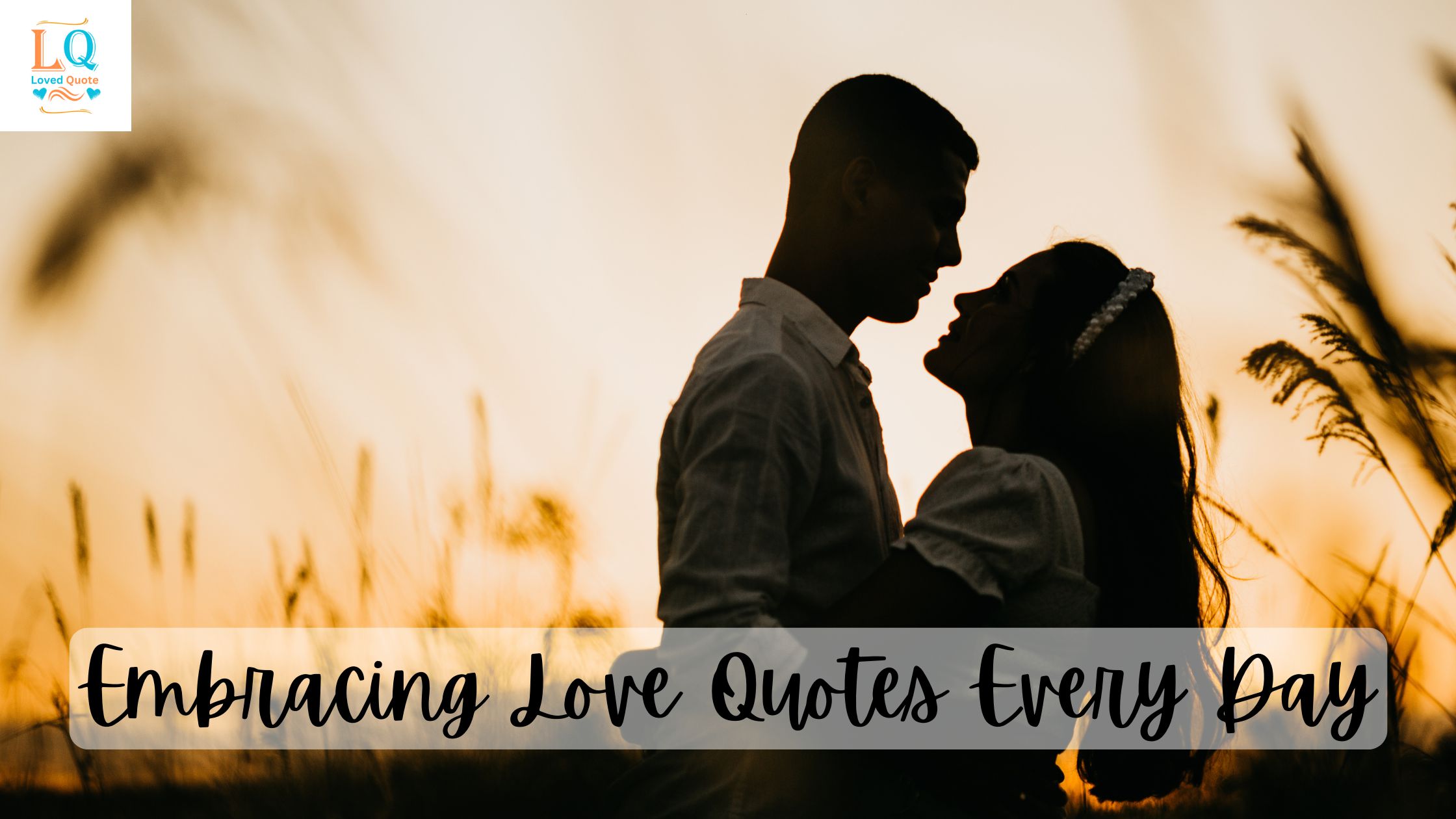 Embracing Love Quotes Every Day
