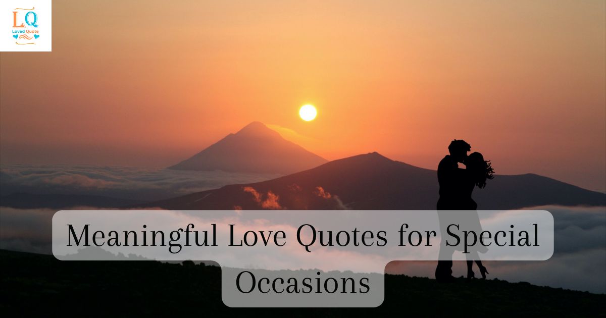 Meaningful Love Quotes for Special Occasions