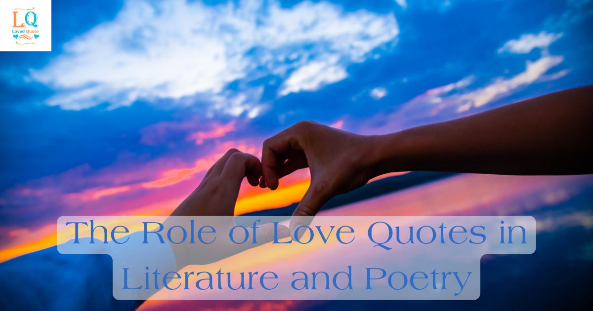 Role of Love Quotes in Literature and Poetry