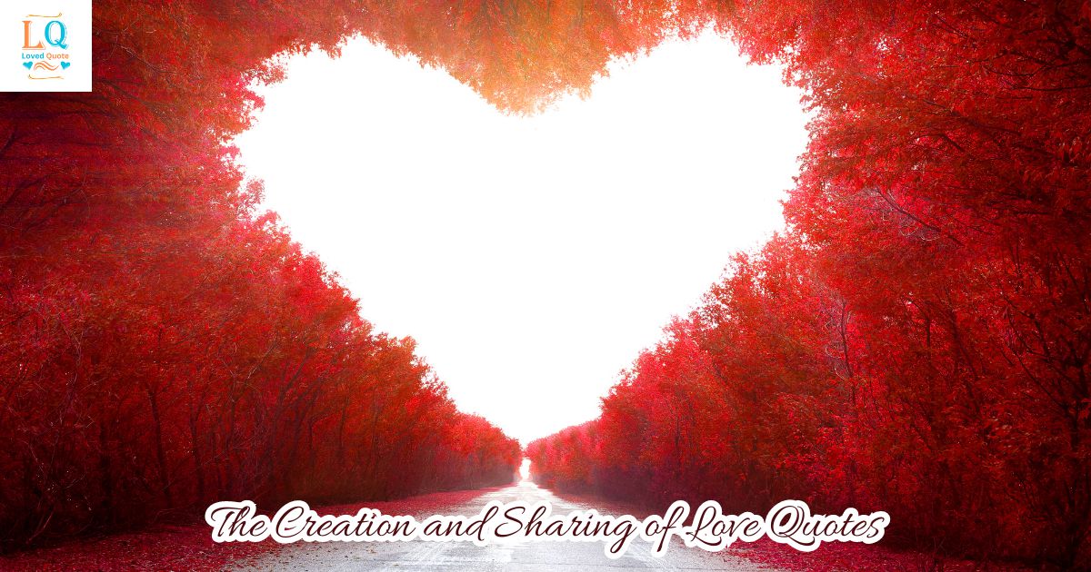 The Creation and Sharing of Love Quotes