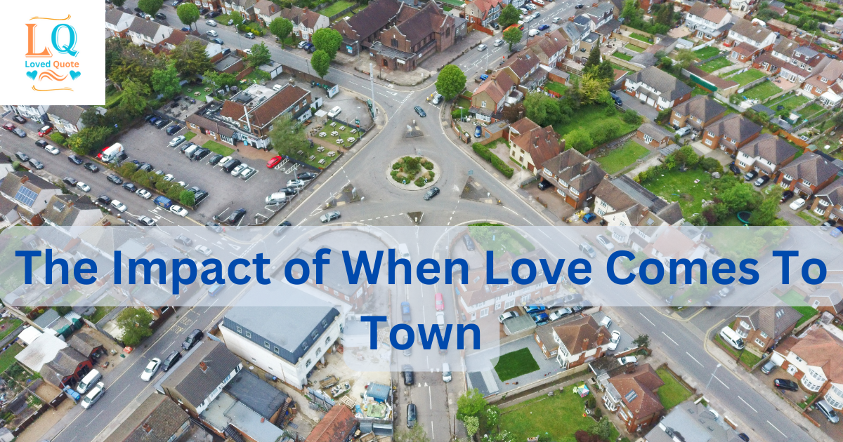 The Impact of When Love Comes To Town