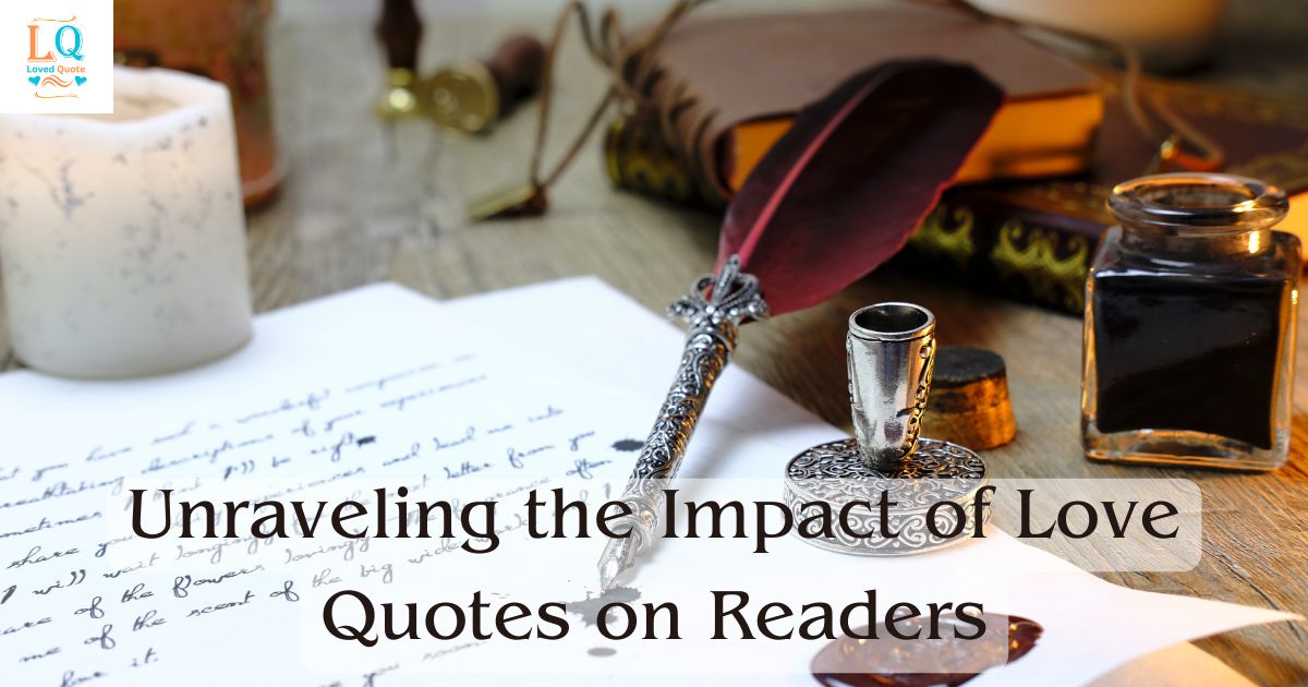 Unraveling the Impact of Love Quotes on Readers