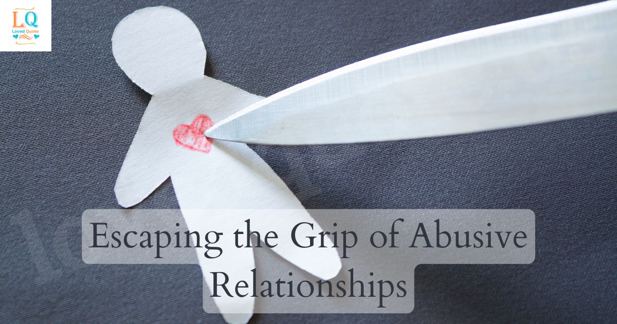 Escaping the Grip of Abusive Relationships