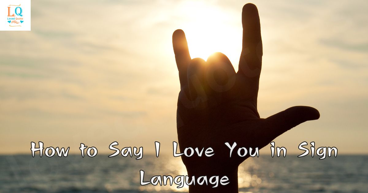 How to Say I Love You in Sign Language