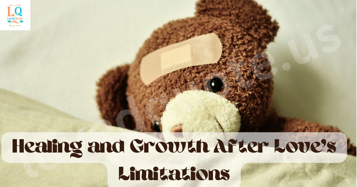 Healing and Growth After Love's Limitations