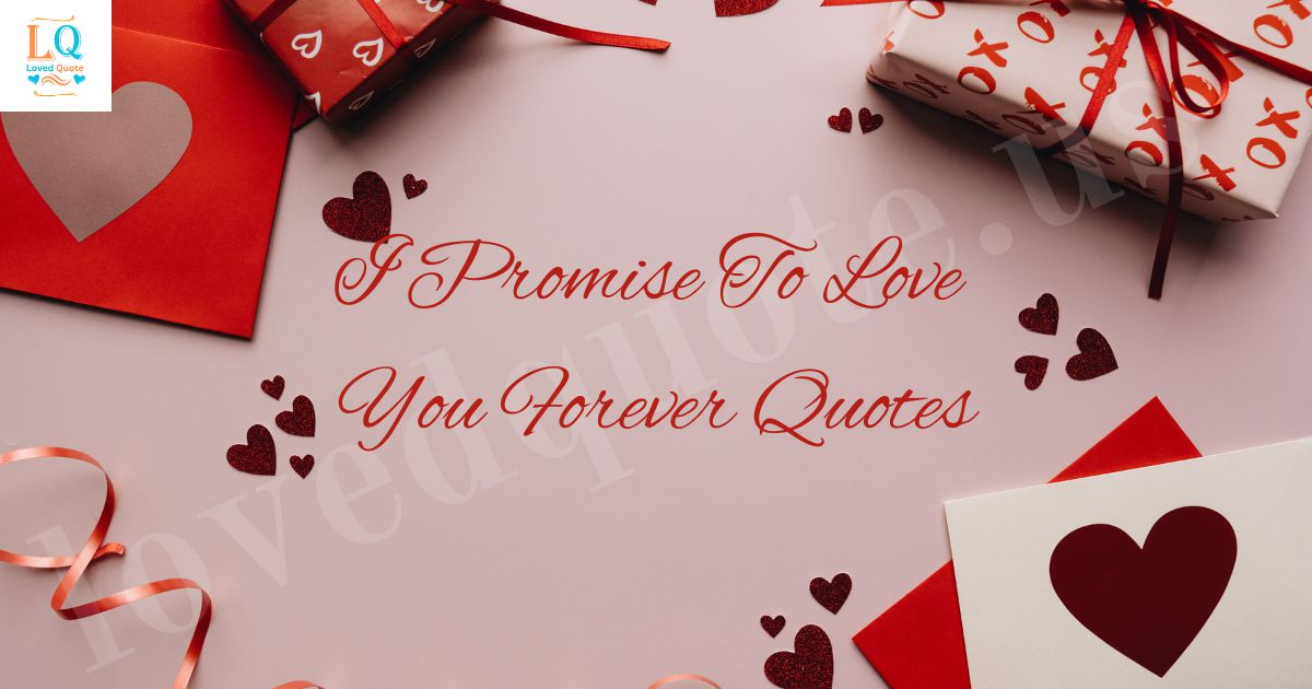 I Promise To Love You Forever Quotes