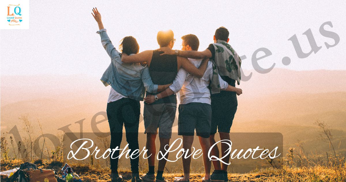 Brother Love Quotes