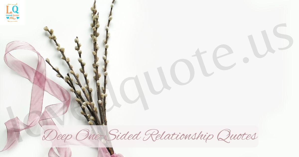 Deep One-Sided Relationship Quotes