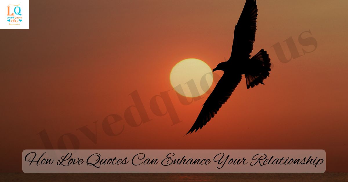 How Love Quotes Can Enhance Your Relationship