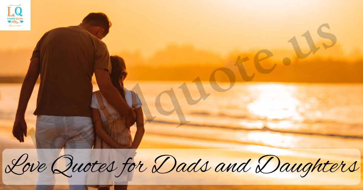 Love Quotes for Dads and Daughters