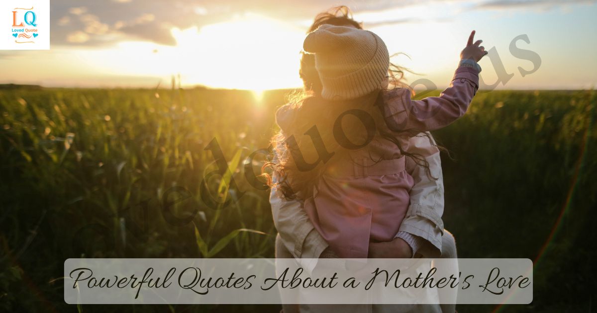 Powerful Quotes About a Mother's Love