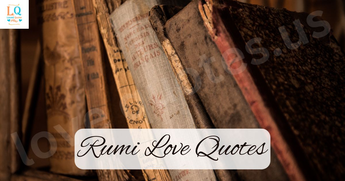 Rumi Love Quotes