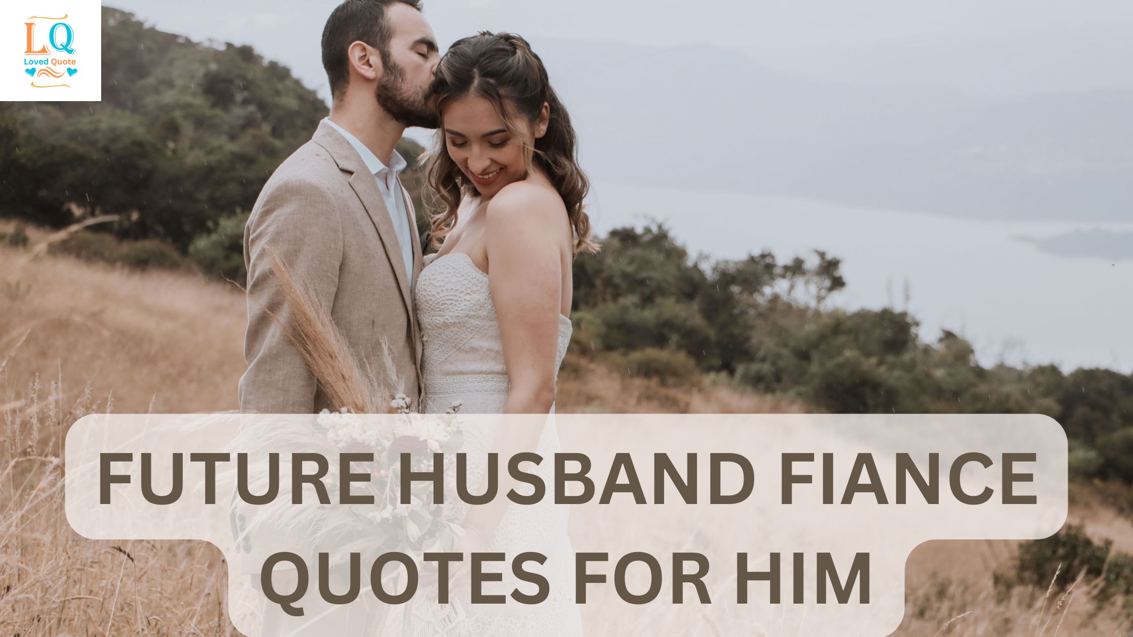 Future Husband Fiance Quotes for Him - #1 Best Complete Guide